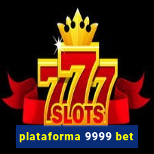 plataforma 9999 bet